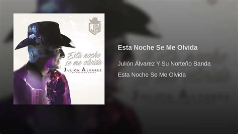 esta noche se me olvida lyrics|julion álvarez esta noche se me.